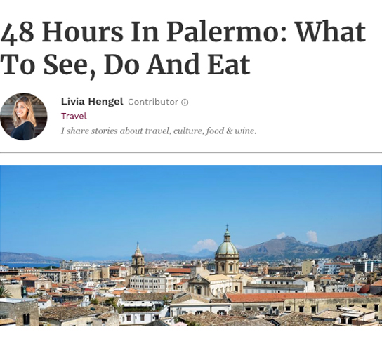 FORBES - 48 Hours In Palermo: What To See, Do And Eat. How to have the most authentic and memorable weekend...